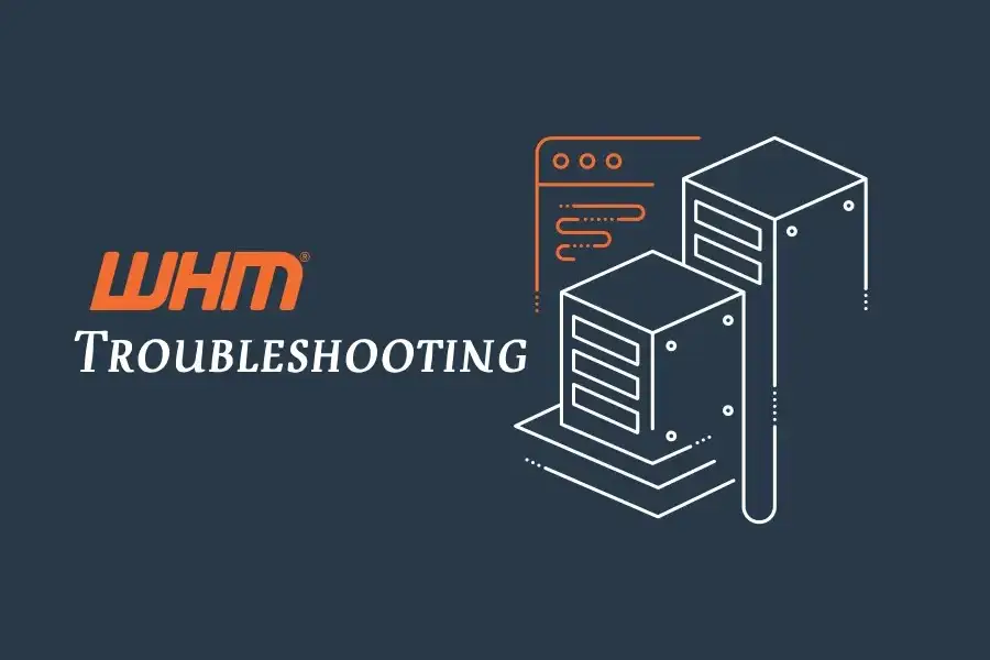 whm troubleshoot